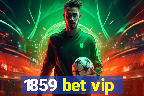 1859 bet vip