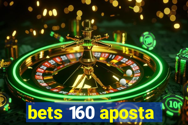 bets 160 aposta