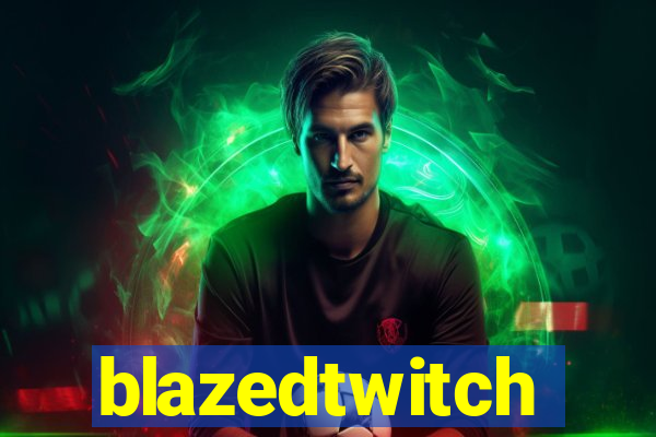 blazedtwitch