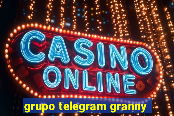 grupo telegram granny