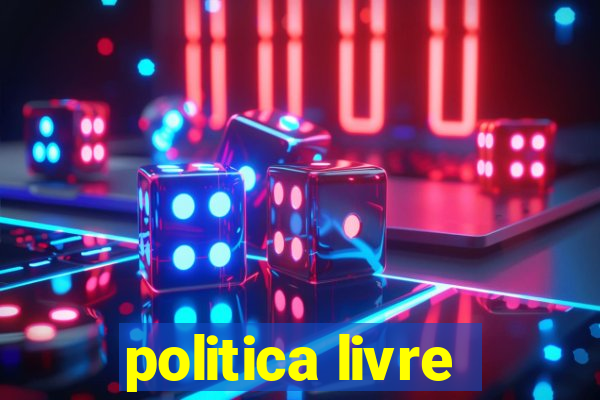 politica livre