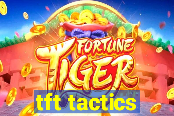 tft tactics