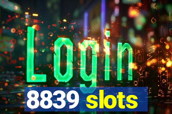 8839 slots