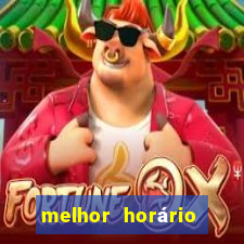 melhor horário para jogar fortune ox à noite