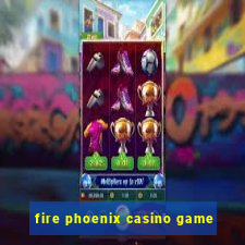 fire phoenix casino game