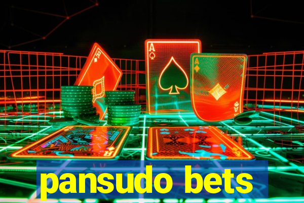 pansudo bets