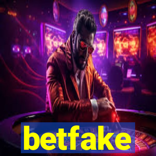 betfake