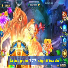 tatuagem 777 significado