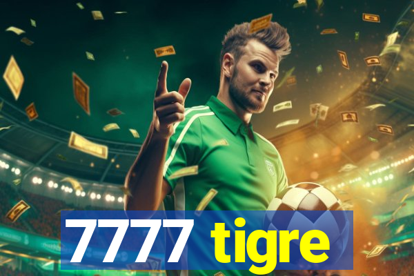 7777 tigre