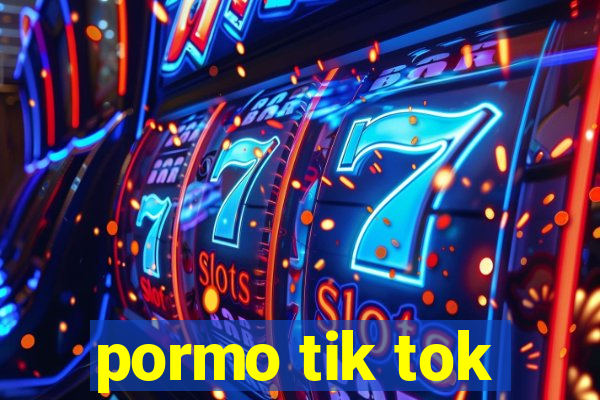 pormo tik tok