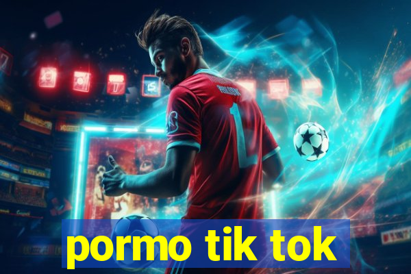 pormo tik tok