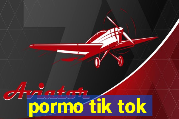 pormo tik tok