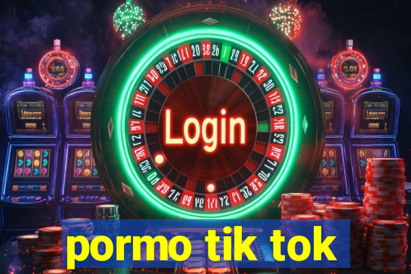 pormo tik tok