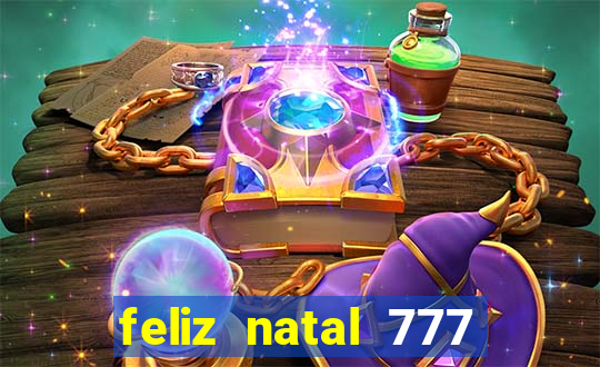 feliz natal 777 plataforma login