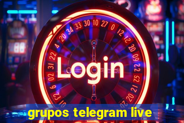 grupos telegram live