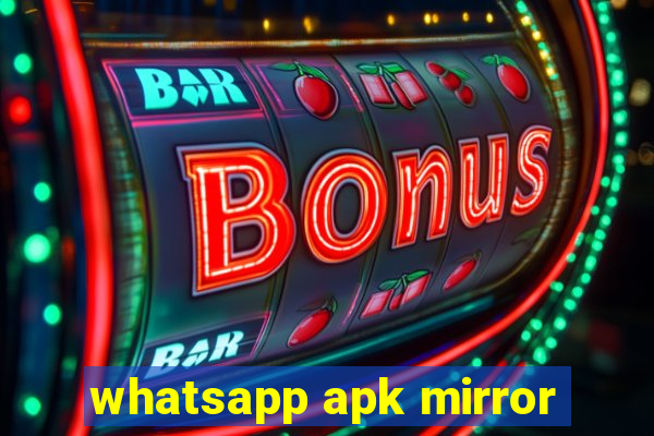 whatsapp apk mirror