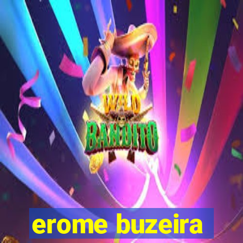 erome buzeira