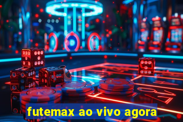 futemax ao vivo agora