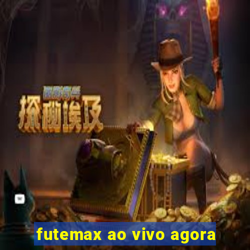 futemax ao vivo agora