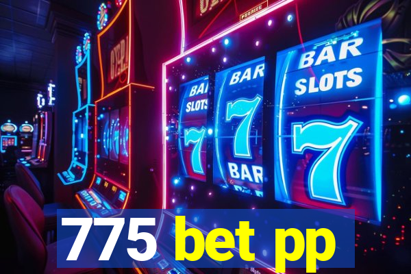 775 bet pp