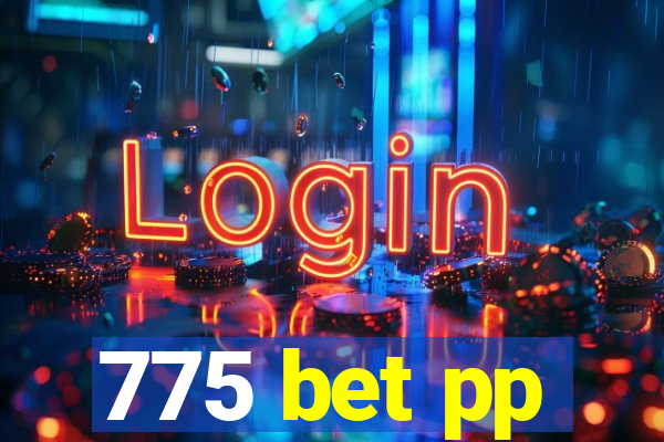 775 bet pp