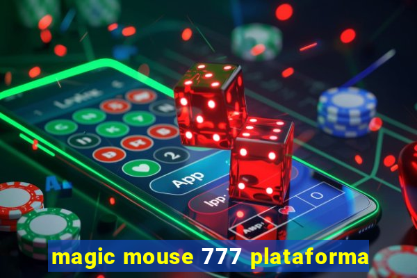 magic mouse 777 plataforma