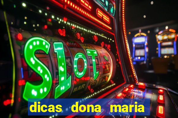 dicas dona maria jogo do bicho