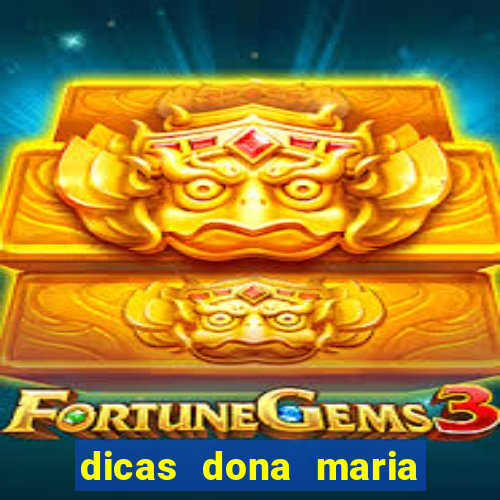 dicas dona maria jogo do bicho