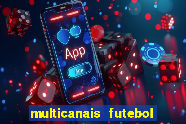 multicanais futebol real madrid