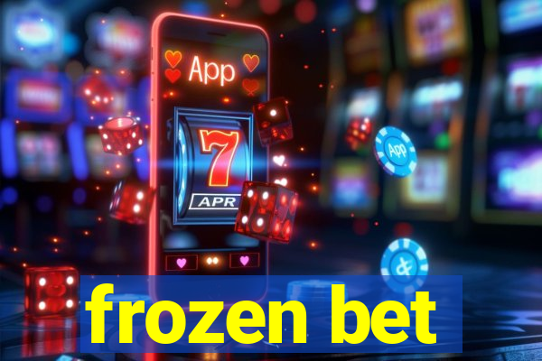 frozen bet