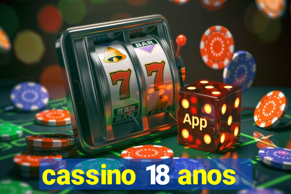 cassino 18 anos