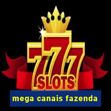 mega canais fazenda