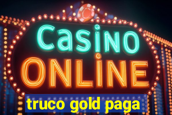 truco gold paga