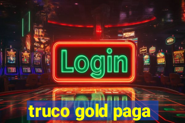 truco gold paga