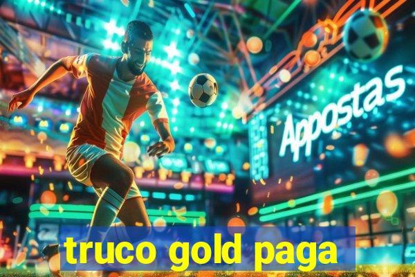 truco gold paga