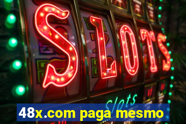 48x.com paga mesmo