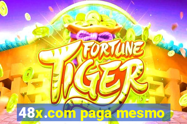 48x.com paga mesmo