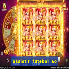 assistir futebol ao vivo sem travar