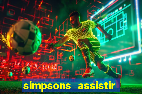 simpsons assistir online dublado