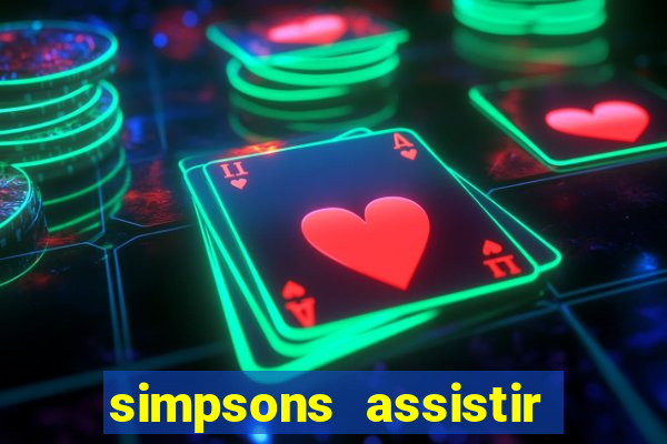 simpsons assistir online dublado