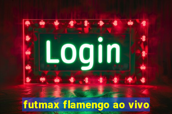 futmax flamengo ao vivo