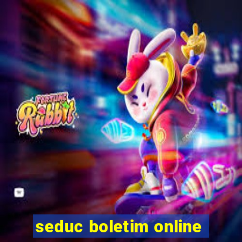 seduc boletim online