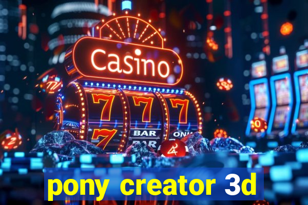 pony creator 3d