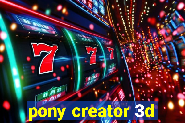 pony creator 3d