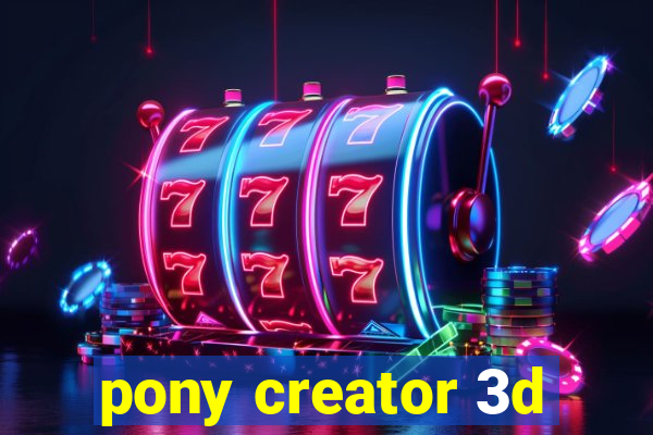 pony creator 3d