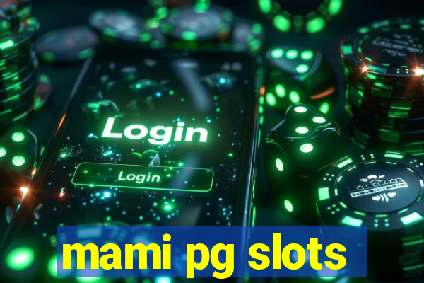 mami pg slots