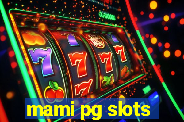 mami pg slots