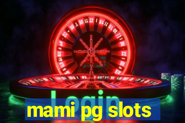 mami pg slots