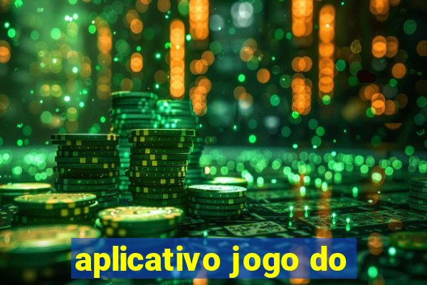 aplicativo jogo do