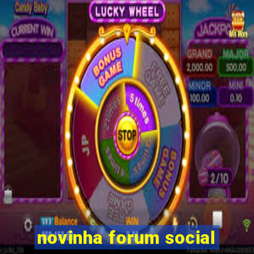 novinha forum social